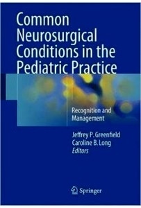 Common Neurosurgical Conditions In The Pediatric Practice "Recognition And Management"