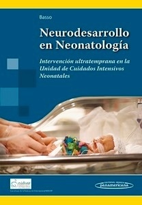 Neurodesarrollo en Neonatología "Intervención ultratemprana en la Unidad de Cuidados Intensivos Neonatales"