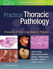 Practical Thoracic Pathology "Diseases of the Lung, Heart, and Thymus"