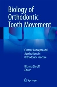 Biology Of Orthodontic Tooth Movement "Current Concepts And Applications In Orthodontic Practice"