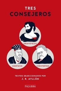 Tres consejeros "Aristóteles, Confucio y Chesterton"
