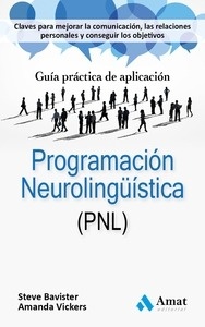 Programación Neurolingüística (PNL) "Guía práctica de aplicación"