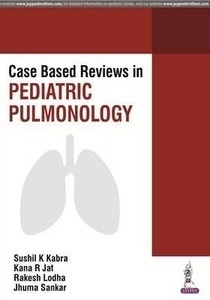 Case Based Reviews In Pediatric Pulmonology