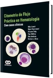 Citometría de Flujo Práctica en Hematología "100 Casos Clínicos"