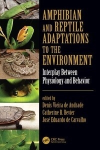 Amphibian And Reptile Adaptations To The Environment "Interplay Between Physiology And Behavior"