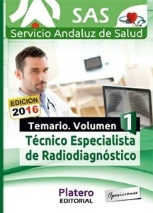 Técnicos Especialistas en Radiodiagnóstico SAS Temario específico. Vol.I
