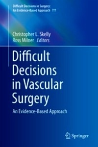 Difficult Decisions in Vascular Surgery "An Evidence-Based Approach"