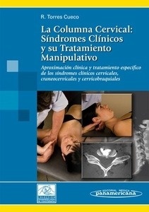 La Columna Cervical Tomo 2 "Sindromes Clínicos y su Tratamiento Manipulativo"