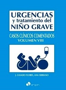 Urgencias y Tratamiento del Niño Grave Casos Clínicos Comentados Volumen VIII