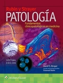 Rubin y Strayer Patología "Fundamentos Clinicopatológicos en Medicina"