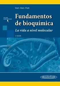 Fundamentos de Bioquímica "La Vida a Nivel Molecular"