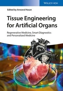 Tissue Engineering for Artificial Organs 2 Vols. "Regenerative Medicine, Smart Diagnostics and Personalized Medicine"