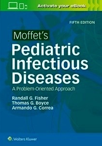 Moffet's Pediatric Infectious Diseases "A Problem-Oriented Approach"