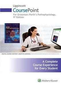 Lippincott CoursePoint for Porth Pathophysiology Concepts of Altered Health States