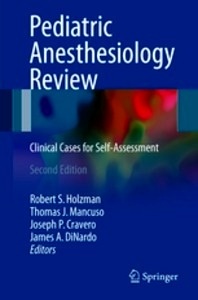Pediatric Anesthesiology Review "Clinical Cases for Self-Assessment"