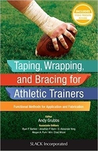 Taping, Wrapping, And Bracing For Athletic Trainers "Functional Methods For Application And Fabrication"