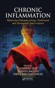 Chronic Inflammation "Molecular Pathophysiology, Nutritional And Therapeutic Interventions"