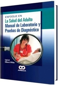 Enfoque en la Salud del Adulto. Manual de Laboratorio y Pruebas de Diagnóstico