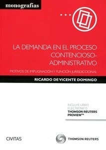La demanda en el proceso contencioso-administrativo ( Papel + e-book ) "Motivos de impugnación y función jurisdiccional"