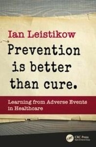 Prevention is Better than Cure "Learning from Adverse Events in Healthcare"