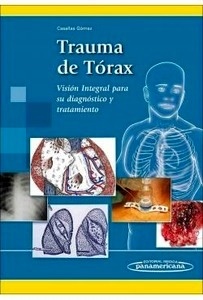 Trauma de Tórax "Visión Integral para su Diagnóstico y Tratamiento"