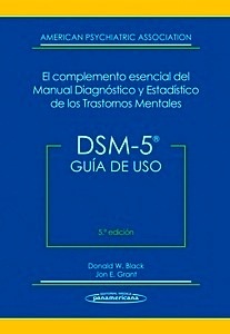 DSM-5. Guía de Uso "El Complemento Esencial del Manual Diagnóstico y Estadístico de los Trastornos Mentales"