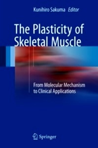 The Plasticity of Skeletal Muscle "From Molecular Mechanism to Clinical Applications"