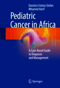 Pediatric Cancer in Africa "A Case-Based Guide to Diagnosis and Management"