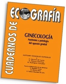 Cuadernos de Ecografía en Ginecología - Anatomía y Patología del Aparato Genital