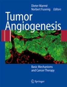 Tumor Angiogenesis "Basic Mechanisms and Cancer Therapy"