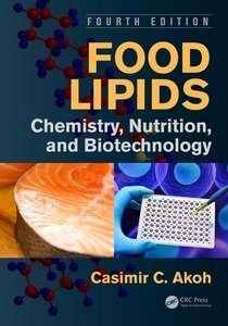 Food Lipids "Chemistry, Nutrition, And Biotechnology"