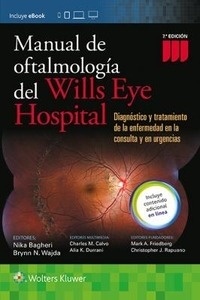 Manual de Oftalmología del Wills Eye Hospital "Diagnóstico y Tratamiento de la Enfermedad en la Consulta y en Urgencias"