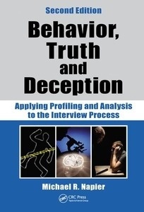 Behavior, Truth and Deception "Applying Profiling and Analysis to the Interview Process"