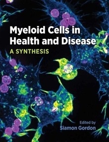 Myeloid Cells in Health and Disease "A Synthesis"