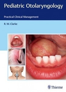 Pediatric Otolaryngology "Practical Clinical Management"
