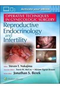 Operative Techniques In Gynecologic Surgery "Reproductive  Endocrinology And Infertility"