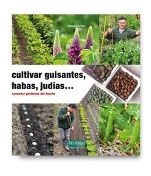 Cultivar guisantes, Habas, Judías "Cosechar Proteínas del Huerto"
