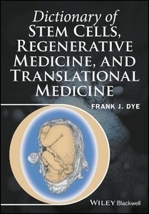 Dictionary Of Stem Cells, Regenerative Medicine, And Translational Medicine