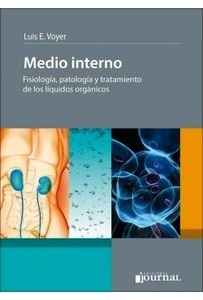 Medio Interno "Fisiología, Patología y Tratamiento de los Líquidos Orgánicos"