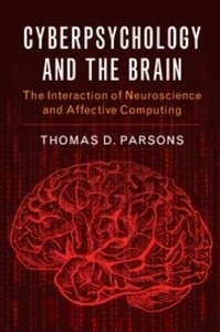 Cyberpsychology and the Brain "The Interaction of Neuroscience and Affective Computing"