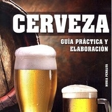 Cerveza. Guía Práctica y Elaboración