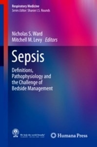 Sepsis "Definitions, Pathophysiology and the Challenge of Bedside Management"