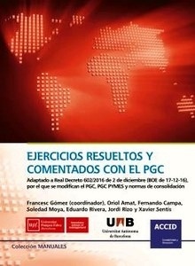 Ejercicios Resueltos y Comentados con el PGC "Adaptado a Real Decreto 602/2016 de 2 de Diciembre"