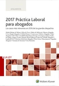 2017 Práctica Laboral para Abogados "Los casos más relevantes en 2016 de los grandes despachos"