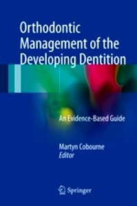 Orthodontic Management of the Developing Dentition "An Evidence-Based Guide"
