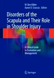 Disorders of the Scapula and Their Role in Shoulder Injury "A Clinical Guide to Evaluation and Management"