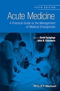 Acute Medicine "A Practical Guide To The Management Of Medical Emergencies"