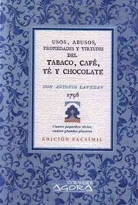 Usos,  Abusos, Propiedades del Tabáco, Café, Té y Chocolate