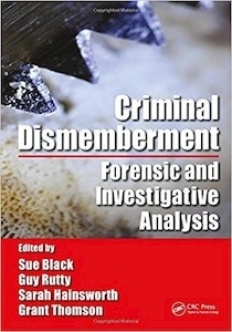 Criminal Dismemberment "Forensic And Investigative Analysis"