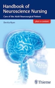 Handbook of Neuroscience Nursing "Care of the Adult Neurosurgical Patient"
